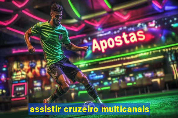 assistir cruzeiro multicanais